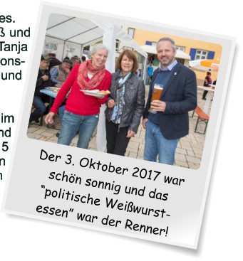 Der 3. Oktober 2017 war schön sonnig und das “politische Weißwurst-essen” war der Renner!